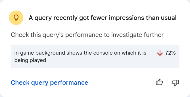 Google Search Console notice reading 'A query recently got fewer impressions than usual. Check this query's performance to investigate further. "in game background shows the console on which it is being played". Down 72%.'