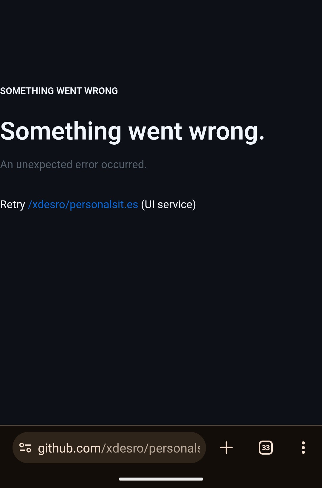 GitHub error page reading, verbatim, 'Something went wrong. Something went wrong. An unexpected error occurred. Retry /xdesro/personalsit.es (UI service)'. All the text is styled differently.